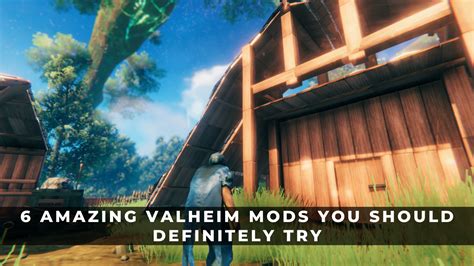 6 Amazing Valheim Mods You Should Definitely Try | Opinion piece, Amazing, Base building