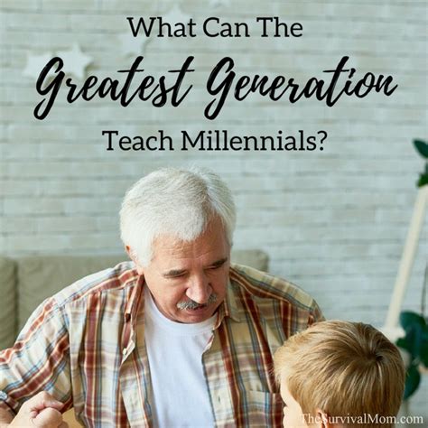 What Can The Greatest Generation Teach Millennials? - Survival Mom