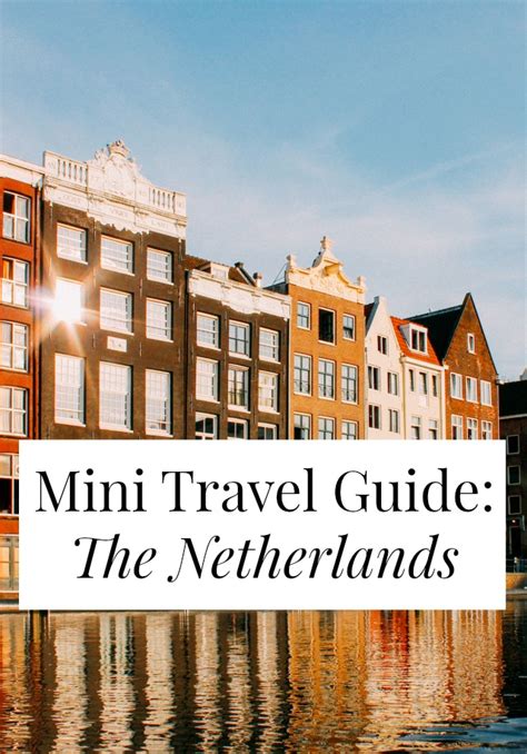 Mini Travel Guide: The Netherlands