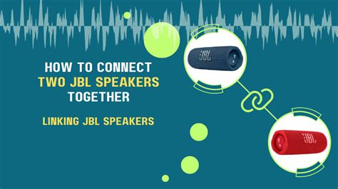 How To Connect Two JBL Speakers Together? (Linking JBL Speakers)