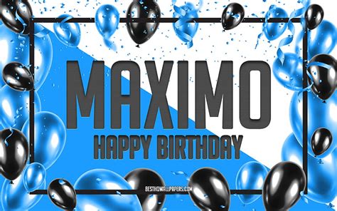 Happy Birtay Maximo, Birtay Balloons Background, Maximo, with names, Maximo Happy Birtay, HD ...