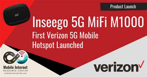 Verizon Launches Its First 5G Mobile Hotspot - The Inseego 5G MiFi M1000 - Mobile Internet ...