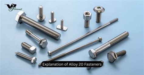 Alloy 20 Fasteners Explain