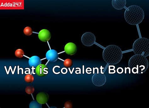 Covalent Bond- Definition, Examples for Class 10