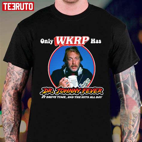 Only Wkrp In Cincinnati Has Dr Johnny Fever Unisex T-shirt - Teeruto