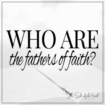 Who Are The Fathers Of Faith In The Bible? | Salt of the earth