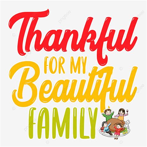 My Family Vector PNG Images, Thankful For My Beautiful Family, Thanksgiving T Shirt Design ...