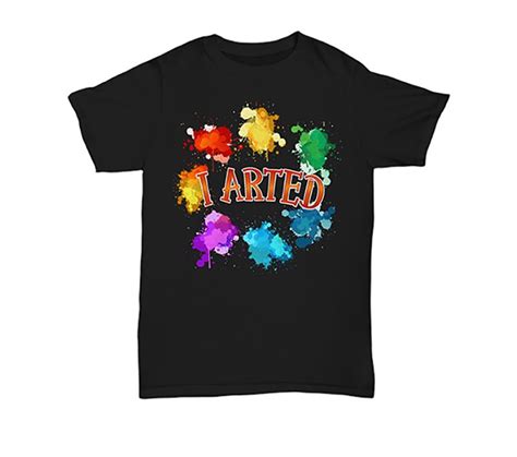 I arted unisex tshirt | Artist shirts, Funny artist shirts, Cool t shirts