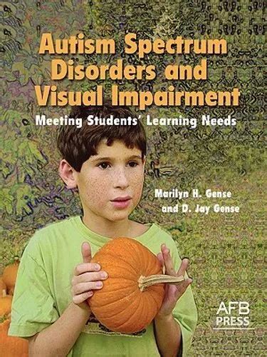 AUTISM SPECTRUM DISORDERS and Visual Impairment: Meeting Students Learning Needs $65.74 - PicClick