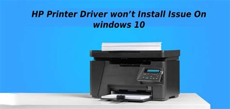 How To Fix HP Printer Driver won’t Install Issue On windows 10?