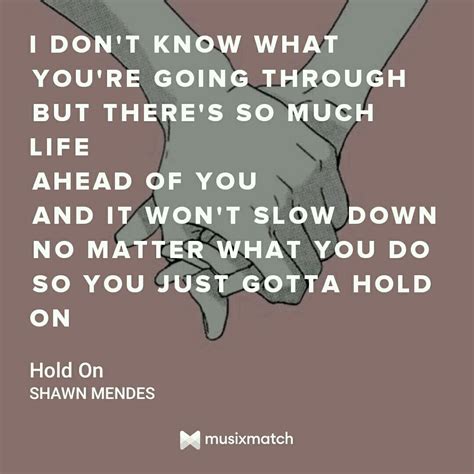 Shawn Mendes - Hold On | Hold on shawn mendes, Shawn mendes quotes, Shawn mendes songs