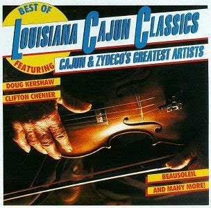 Various Artists – Best Of Louisiana Cajun Classics: Cajun & Zydeco’s Greatest Artists ...