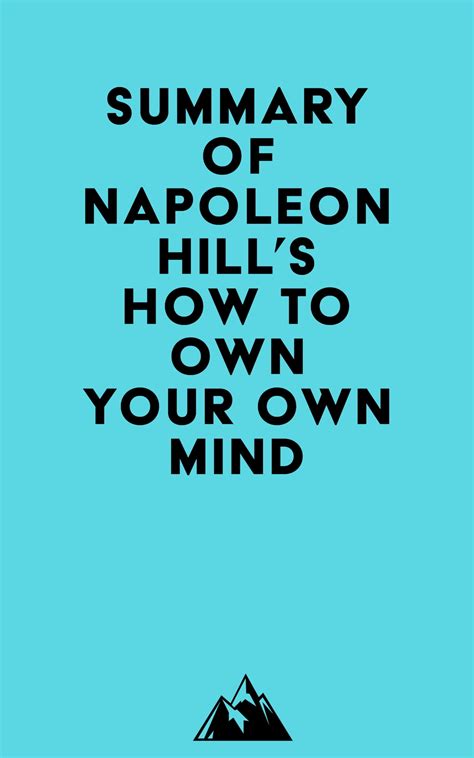 Summary of Napoleon Hill's How to Own Your Own Mind eBook by Everest ...