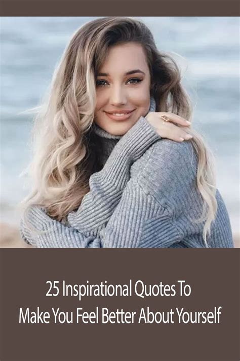 25 Inspirational Quotes To Make You Feel Better About Yourself | How ...