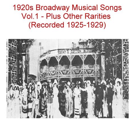 1920s Broadway Musical Songs, Vol. 1 (Plus Other Rarities) [Recorded 1925-1929] by Various ...