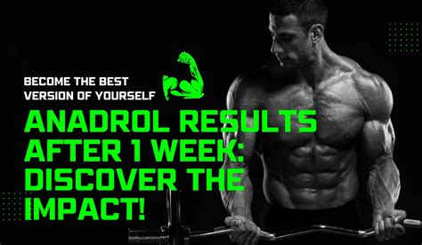 Anadrol Results After 1 Week: Unveiling Rapid Transformations