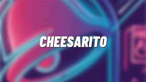 The Cheesarito for Taco Bell - Girlgamervogue.com