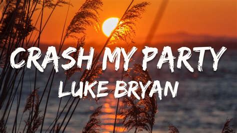 Luke Bryan - Crash My Party (Lyrics) - YouTube