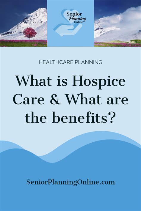 What is Hospice Care and What are the Benefits? - Senior Planning Online