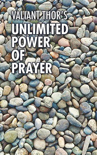 Valiant Thor's Unlimited Power of Prayer: Fulfilling Your Purpose on Earth With Focus, Joy, and ...