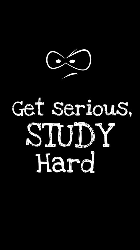 Get Serious, Study Hard - Wallpaper