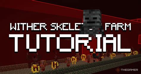 Minecraft: How to Make A Wither Skeleton Farm | TheGamer