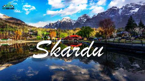 Discovering Skardu: Journey Through Pakistan's Scenic North