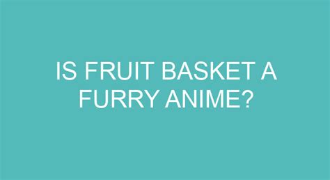 Is Fruit Basket A Furry Anime?