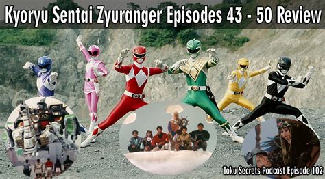 Toku Secrets Podcast: Episode 102 – Kyoryu Sentai Zyuranger Episodes 43 – 50 Review ...