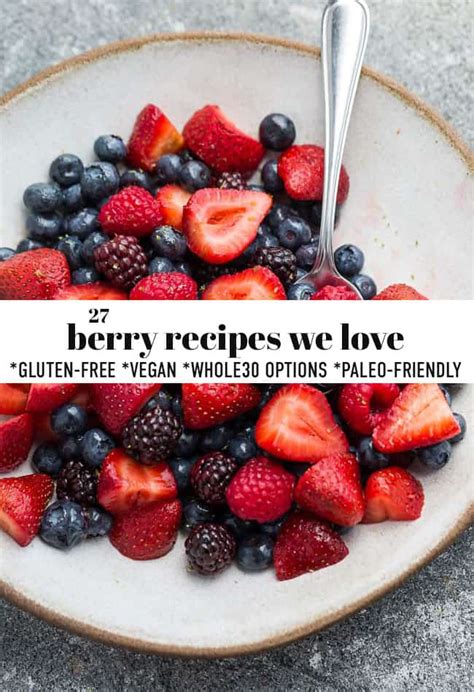 27 Berry Recipes - Healthy Desserts, Breakfast + More!