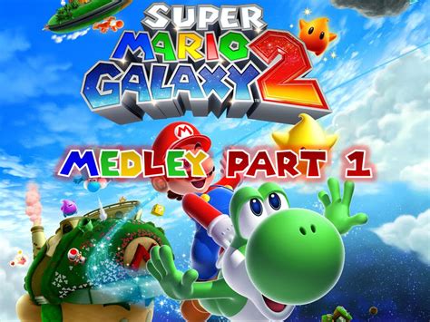 Super Mario Galaxy 2 Medley (Part 1) Soundtrack Music Song - YouTube