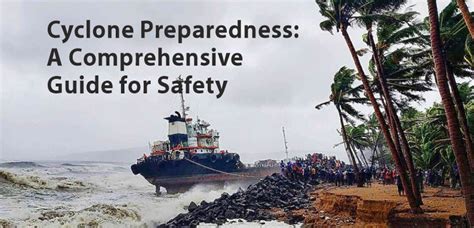 Cyclone Preparedness: A Comprehensive Guide for Safety