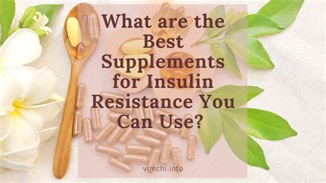 7 Best Supplements For Insulin Resistance - Vim Ch'i