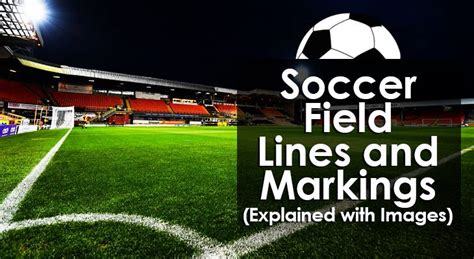 Soccer Field Lines and Markings (Explained with Images)