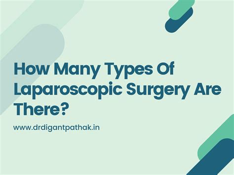 How Many Types Of Laparoscopic Surgery Are There? by Dr. Digant Pathak ...