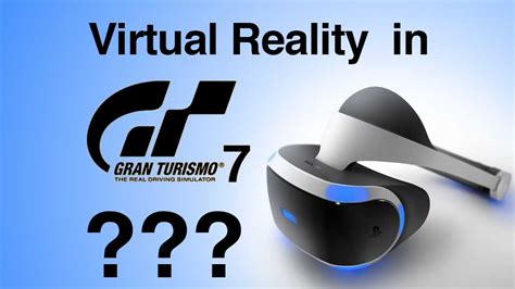 Virtual Reality in GT7? - Team Shmo