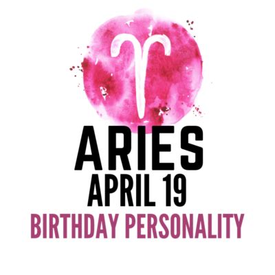 April 19 Zodiac Birthday – Jovial Individualist | ☑️