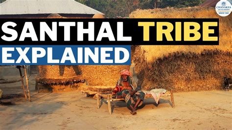 Santhal Tribe: History, Culture & Tradition | Tribes of Jharkhand ...