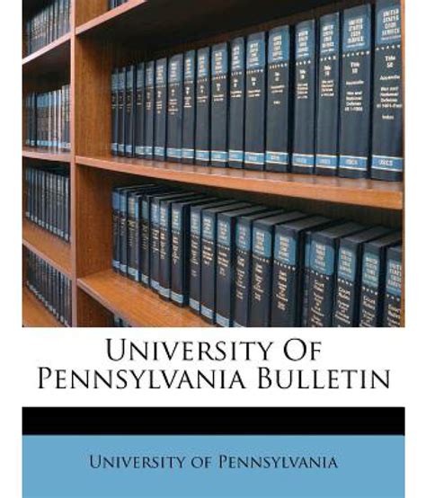 University of Pennsylvania Bulletin: Buy University of Pennsylvania ...