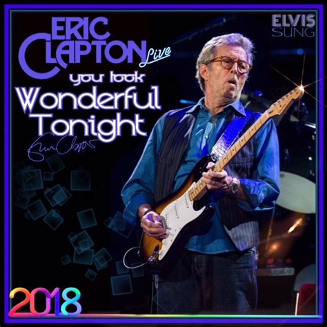 Eric Clapton - Legends Masterpiece - 🎼 Wonderful Tonight 🎼 - 2018 LIVE ...