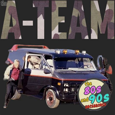 The A-Team — The 80s and 90s