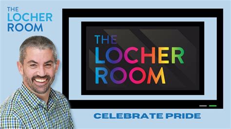 The Locher Room - Celebrate Pride - YouTube