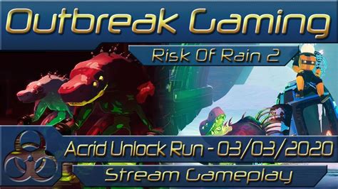 Risk of Rain 2 - Acrid Unlock - 03/03/2020 - YouTube