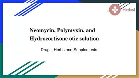 PPT - Neomycin, Polymyxin, and Hydrocortisone otic solution PowerPoint ...