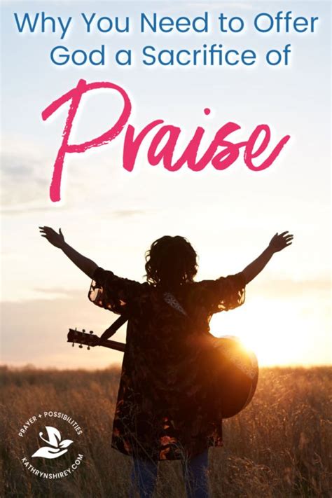 How to Offer God a Sacrifice of Praise | Prayer & Possibilities