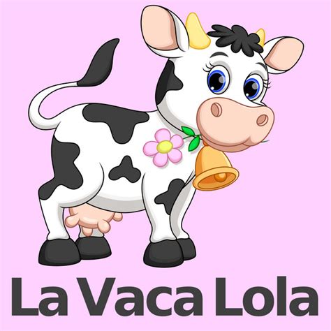 La Vaca Lola: genres, songs, analysis and similar artists - Chosic