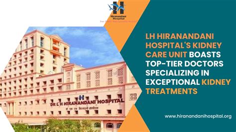 PPT - LH Hiranandani Hospital's Kidney Care unit boasts top-tier doctors specializing in ...