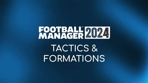 Football Manager 2024 – Tactics and Formations – FIFPlay