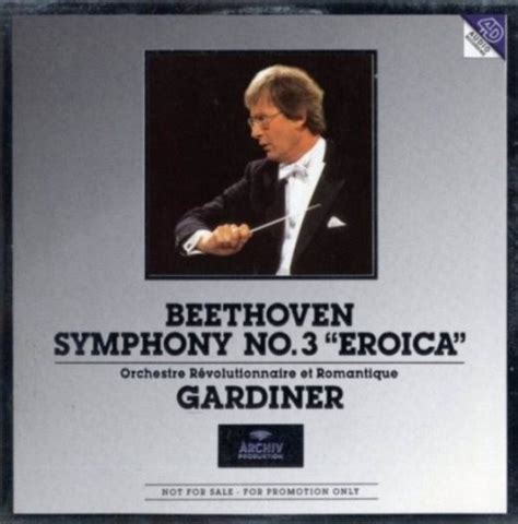 Symphony no 3 eroica by Ludwig Van Beethoven, John Eliot Gardiner, 1994, CD, Archiv Produktion ...