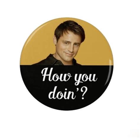 How you doin Joey Tribbiani Friends Badge or Fridge